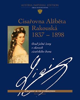 Císarovna Alzbeta Rakouská 1837-1898