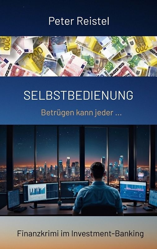 Selbstbedienung. Begleite in diesem Finanzkrimi einen Insider durch das Investment-Banking Anfang der 2000er Jahre.
