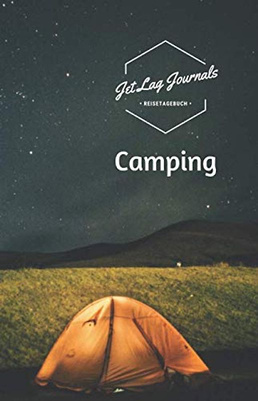Camping Reisetagebuch: Outdoor Camping Logbuch | Tagebuch für den Camping Urlaub | Reisetagebuch zum Selberschreiben, Selbstgestalten und Ausfüllen