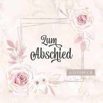 Zum Abschied Gästebuch: Erinnerungsbuch für die Abschiedsfeier | Nette Geschenkidee für die Kollegin zu Jobwechsel oder Ruhestand | Mutterschutz | ... und das Einkleben der besten Fotos