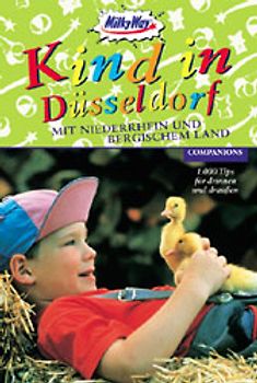 Kind in Düsseldorf. 1000 Tips & Adressen für Freizeit und Alltag