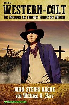 WESTERN-COLT, Band 2: JOHN STEINS RACHE