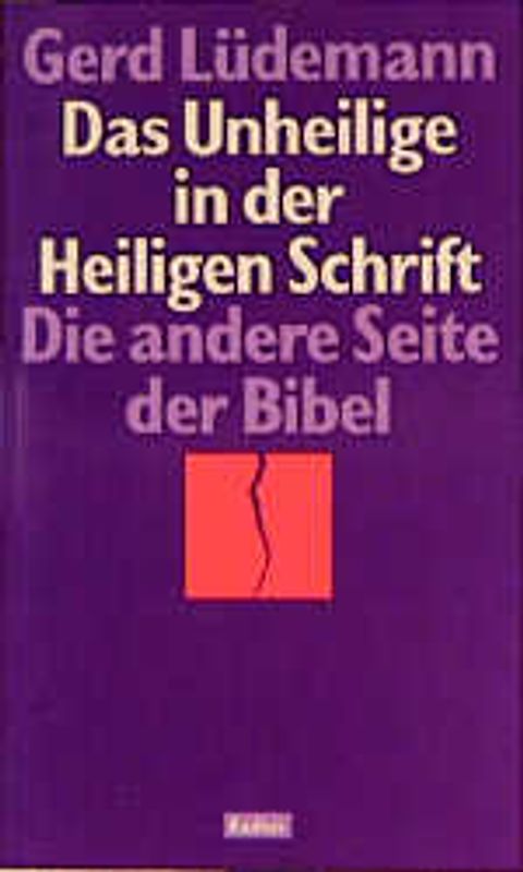 Das Unheilige in der Heiligen Schrift. Die andere Seite der Bibel