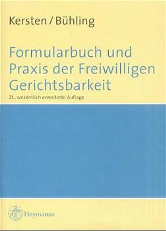 Formularbuch und Praxis der Freiwilligen Gerichtsbarkeit
