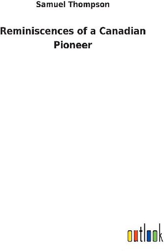 Reminiscences of a Canadian Pioneer