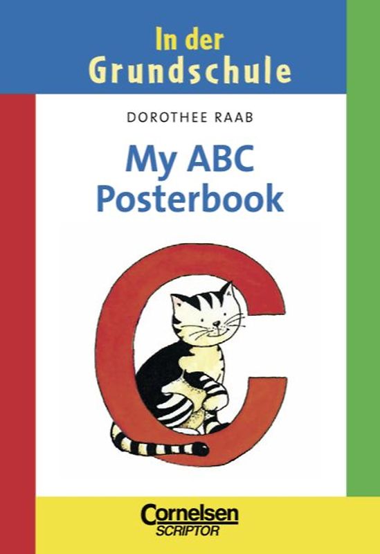 Dorothee Raab - In der Grundschule / 1. Lernjahr - Grundwissen - Ich hab's!: My ABC-Posterbook