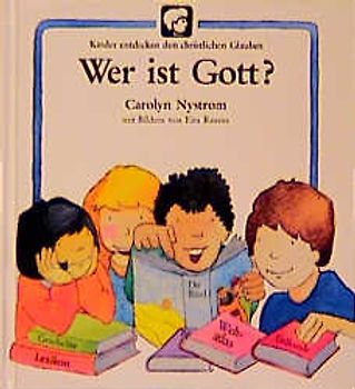 Kinder entdecken den christlichen Glauben / Wer ist Gott?