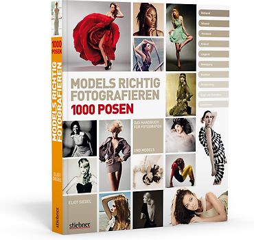 Models richtig fotografieren - 1000 Posen - Das Handbuch für Fotografen und Models