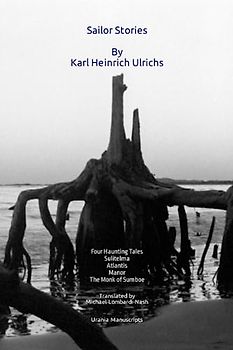 Sailor Stories: Four Haunting Tales: Sulitelma, Atlantis, Manor, The Monk of Sumboe