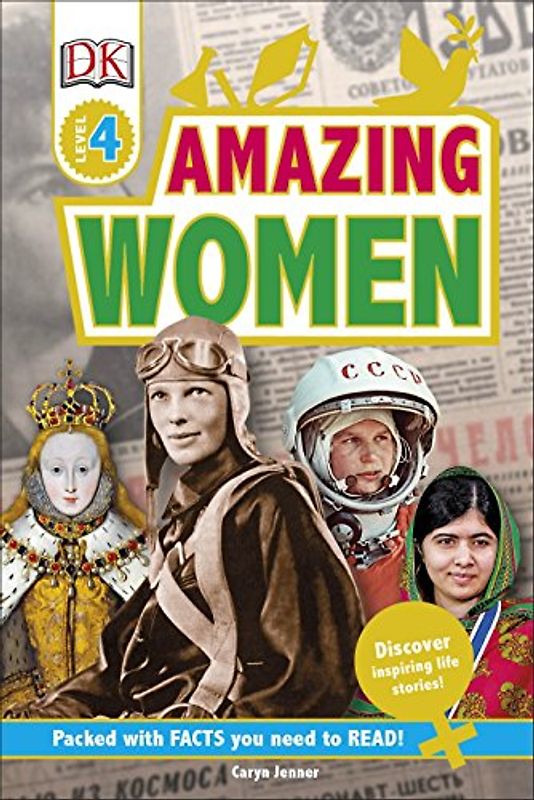 Amazing Women: Discover Inspiring Life Stories (DK Readers Level 4)
