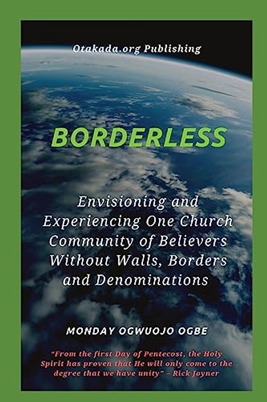 Borderless Envisioning and Experiencing One Church Community of Believers Without Walls, Borders