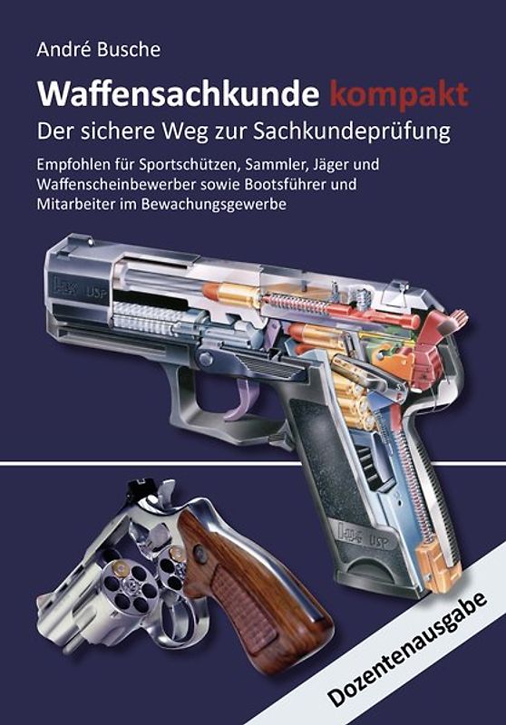 Waffensachkunde kompakt Gesamtausgabe - Der sichere Weg zur Sachkundeprüfung
