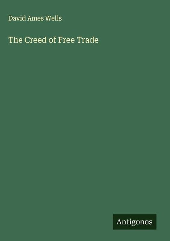 The Creed of Free Trade