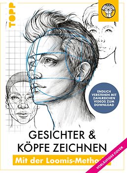 Die Kunst des Zeichnens. Die Loomis-Methode. Gesichter & Köpfe zeichnen