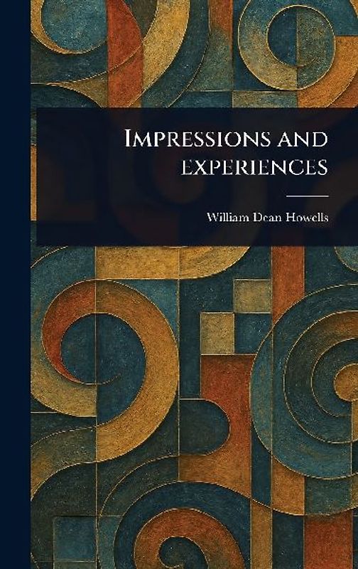 Impressions and Experiences