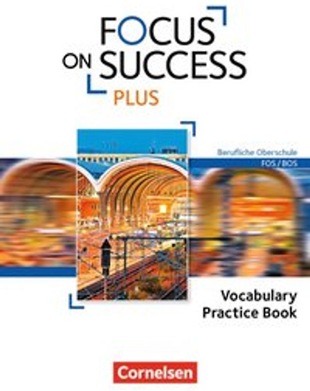 Focus on Success PLUS - Berufliche Oberschule: FOS/BOS - B1/B2: 11./12. Jahrgangsstufe