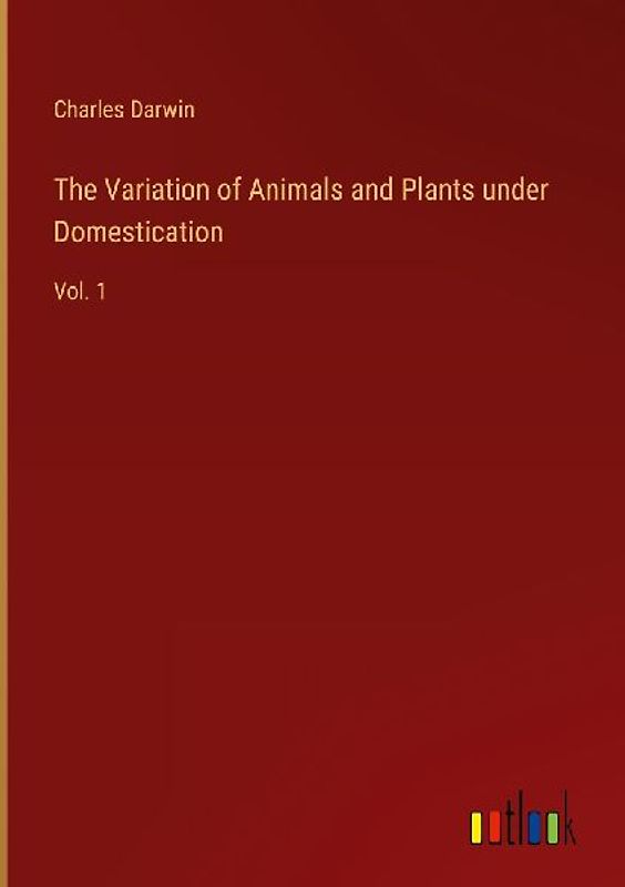 The Variation of Animals and Plants under Domestication