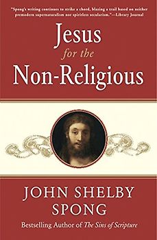 Jesus for the Non-Religious - John Shelby Spong