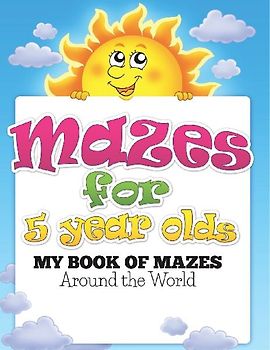 Mazes for 5 Year Olds (My Book of Mazes