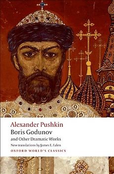Boris Godunov and Other Dramatic Works (Oxford World's Classics)