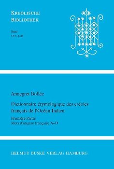 Dictionnaire étymologique des créoles français de l'Océan Indien. Première Partie