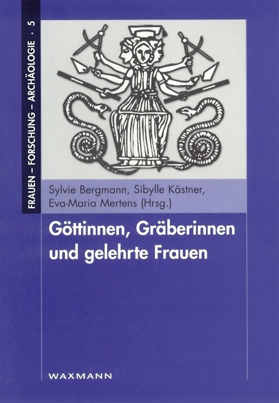 Göttinnen, Gräberinnen und gelehrte Frauen