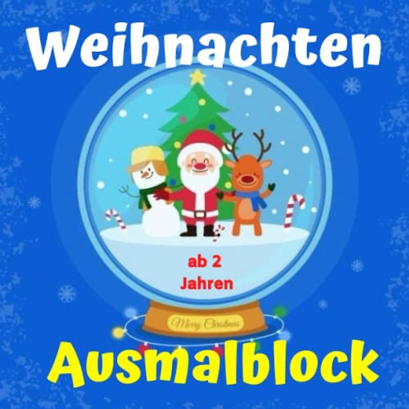 Weihnachten Ausmalblock ab 2 Jahren: Malbuch ab 2 Jahren, Kritzeln und ausmalen Weihnachtsmalbuch für Kinder, Zauberhafte weihnachtliche Motive, ... Künstler. Nikolaus, Rentier, Schneemann.
