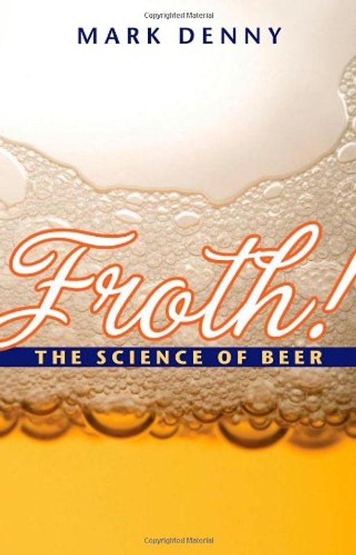 Froth!: The Science of Beer - Denny, Mark