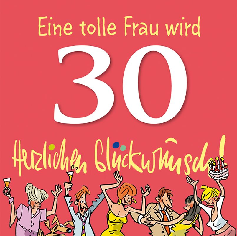 Herzlichen Glückwunsch! Eine tolle Frau wird 30 -