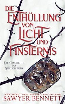 Die Enthüllung von Licht und Finsternis (Die Geschichte des Steinschleiers, Buch Eins)