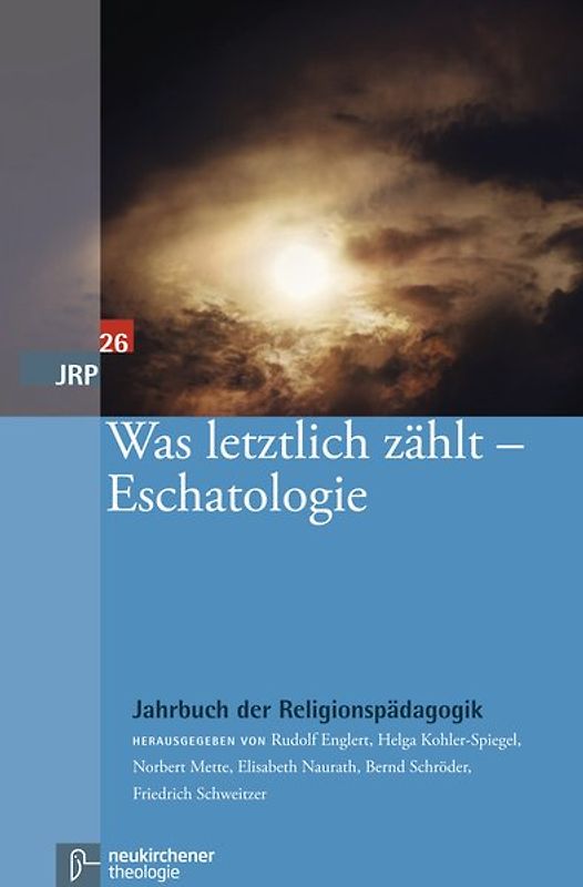 Was letztlich zählt – Eschatologie