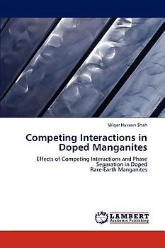 Competing Interactions in Doped Manganites