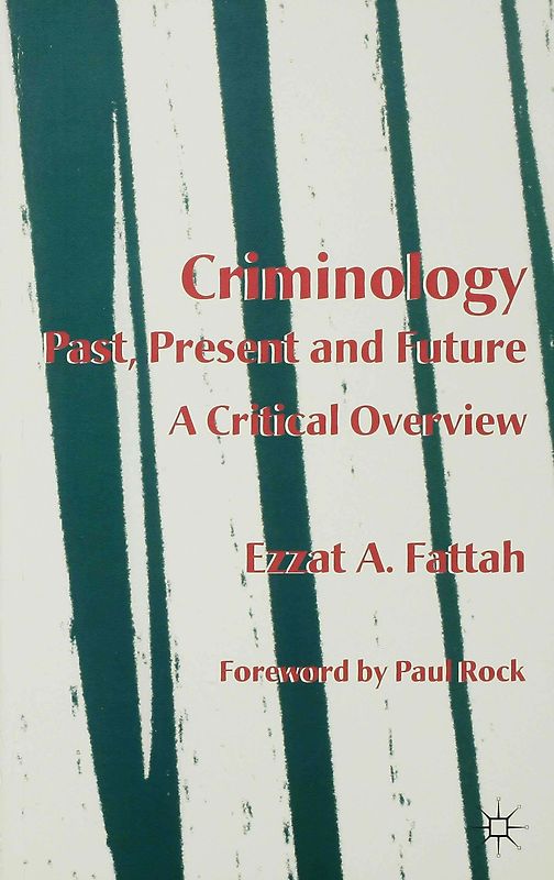 Criminology: Past, Present and Future