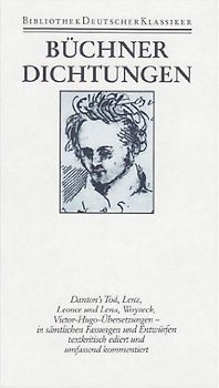 Sämtliche Werke, Briefe, Dokumente / Dichtungen /Dantons Tod /Leonce und Lena /Woyzeck /Lenz /Übersetzungen