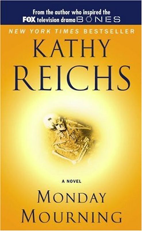 Monday Mourning: A Tempe Brennan Novel (Temperance Brennan Novels) - Kathy Reichs