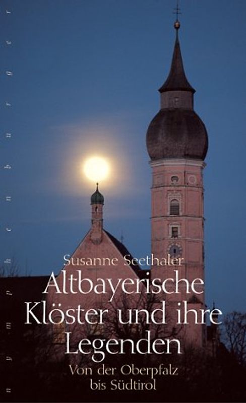Altbayerische Klöster und ihre Legenden