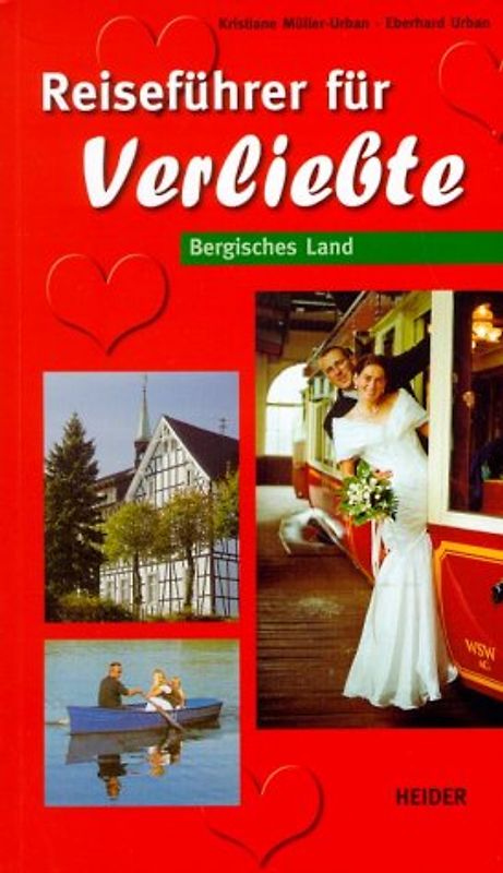 Reiseführer für Verliebte Bergisches Land