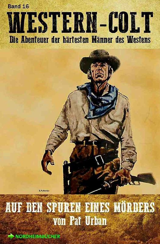 WESTERN-COLT, Band 16: AUF DEN SPUREN EINES MÖRDERS