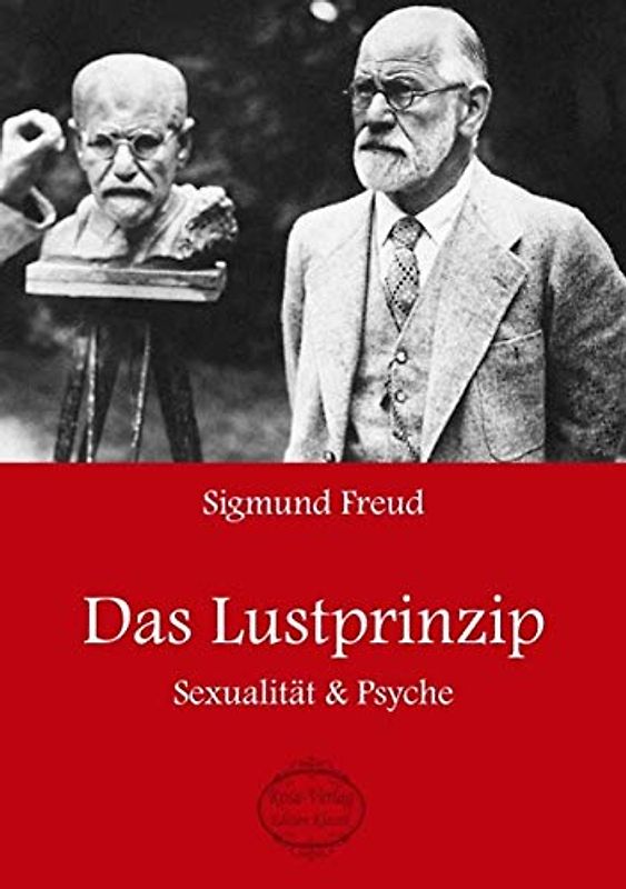Sigmund Freud: Das Lustprinzip: Sexualität