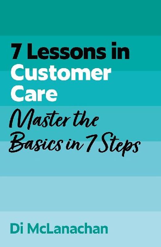 7 Lessons in Customer Care
