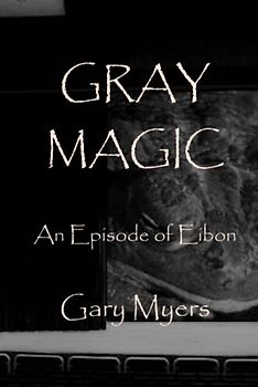 Gray Magic: An Episode of Eibon