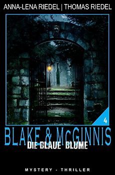 Ein Fall für Blake &amp; McGinnis / Die blaue Blume
