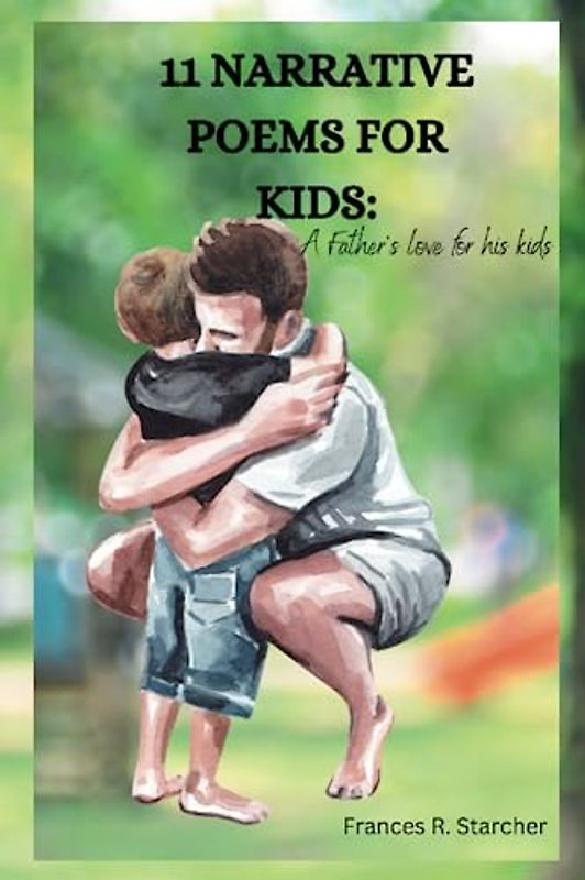 11 NARRATIVE POEMS FOR KIDS:: Father's love for his kid
