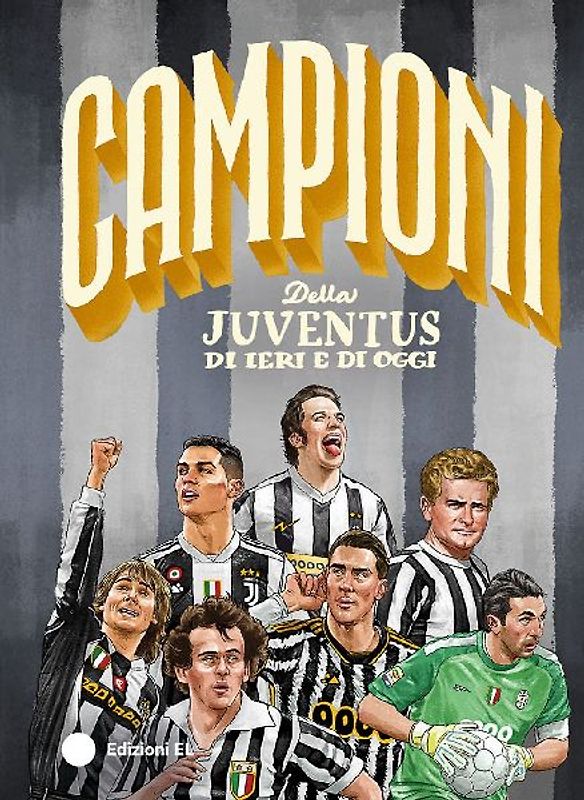 Campioni della Juventus di ieri e di oggi