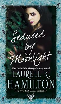 Seduced by Moonlight (Meredith Gentry 3) - Laurell K Hamilton