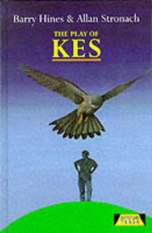 The Play of "Kes" (Heinemann Plays for 14-16+) - Allan Stronach