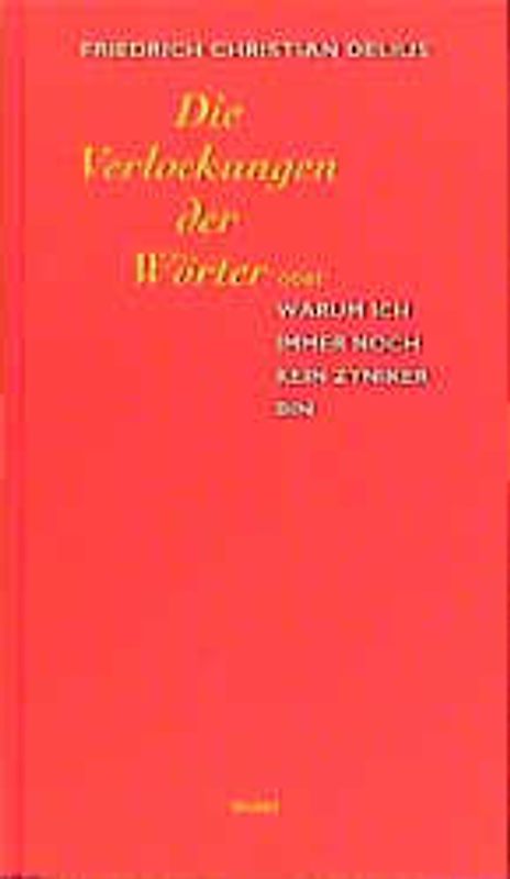 Die Verlockungen der Wörter oder warum ich immer noch kein Zyniker bin