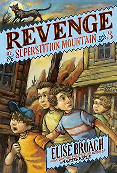 Revenge of Superstition Mountain (Superstition Mountain Mystery, 3, Band 3)