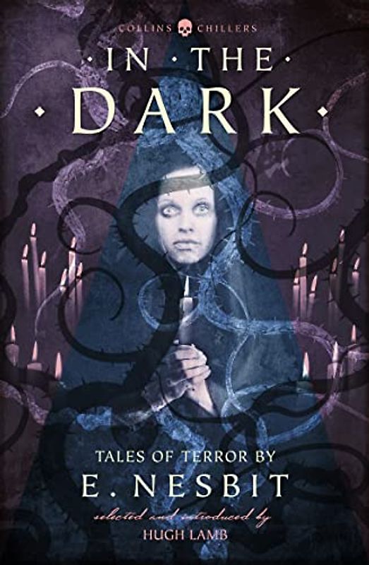In the Dark: Tales of Terror by E. Nesbit (Collins Chillers)