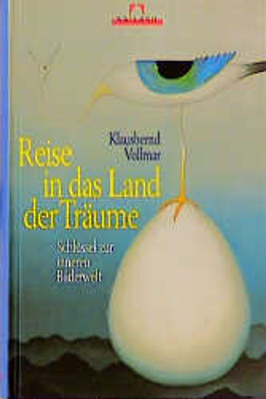 Reise in das Land der Träume. Schlüssel zur inneren Bilderwelt
